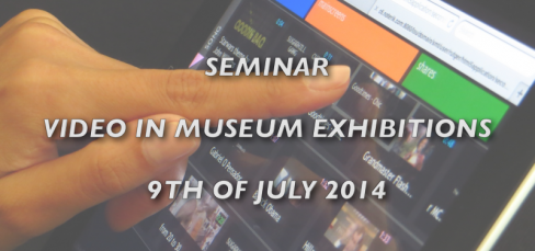 Seminar - video inside museum exhibitions