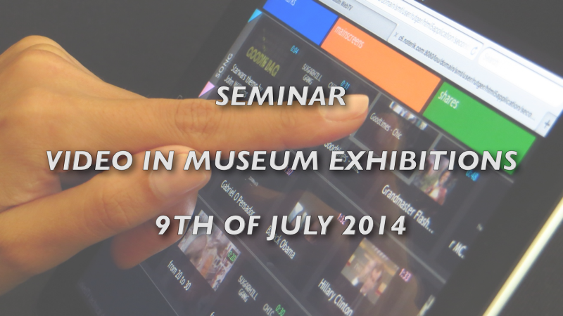 Seminar - video inside museum exhibitions